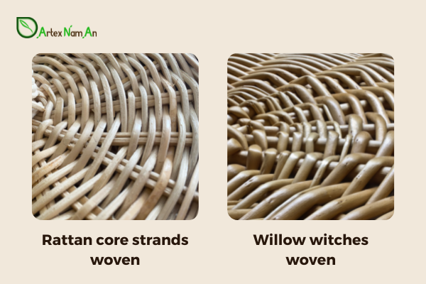 Rattan strands are rough and matt, while willow has a glossy look.
